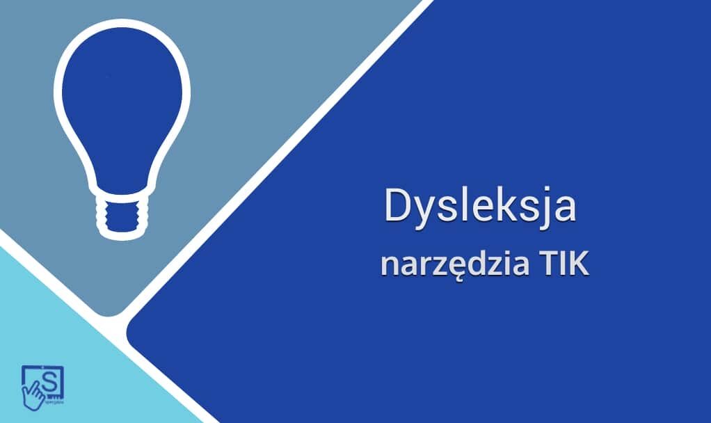 Dysleksja – narzędzia TIK