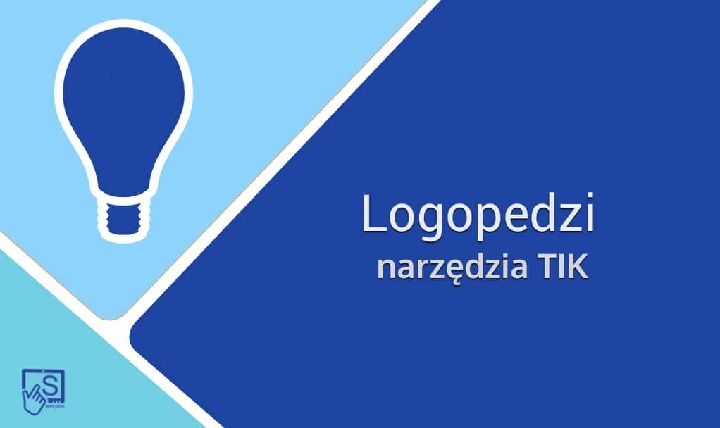 Logopedzi – narzędzia TIK
