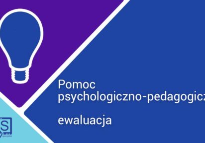 Ewaluacja pomocy psychologiczno-pedagogicznej Ewaluacja pomocy psychologiczno-pedagogicznej