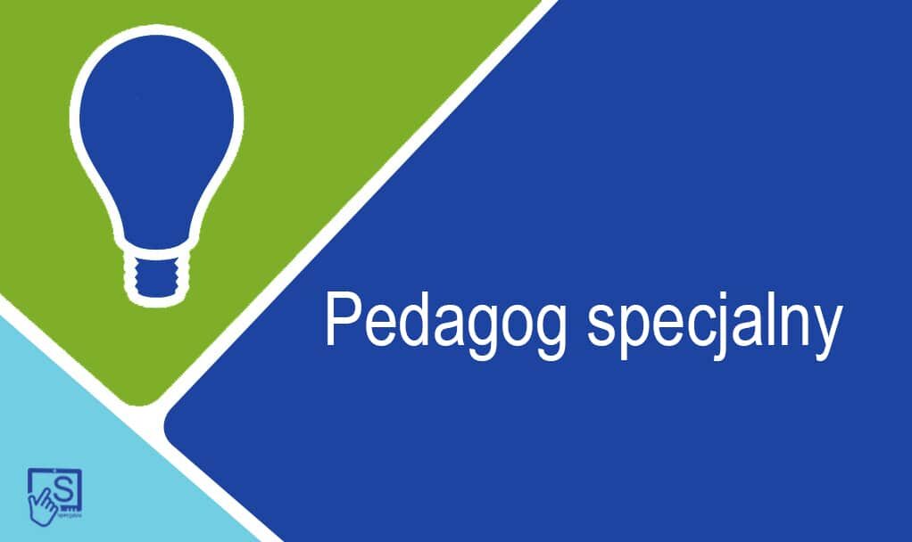Pedagog specjalny – rola i zadania