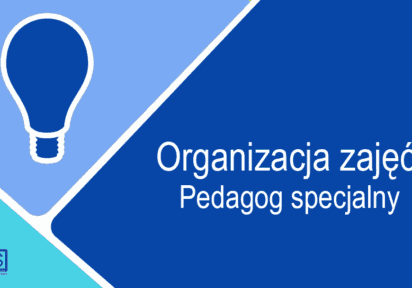 Organizacja zajęć.  Pedagog specjalny