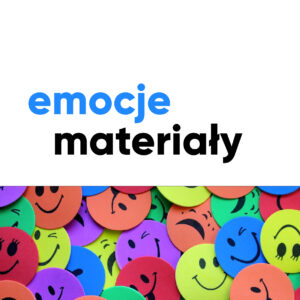 Kompetencje emocjonalno-społeczne. Materiały na zajecia