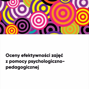Oceny efektywności zajęć z pomocy psychologiczno-pedagogicznej