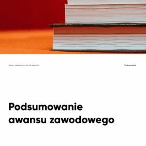 Podsumowanie awansu i prezentacja dorobku zawodowego