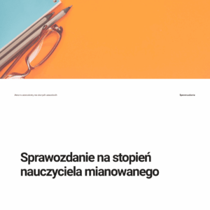 Sprawozdanie  nauczyciela ubiegającego się o mianowanie