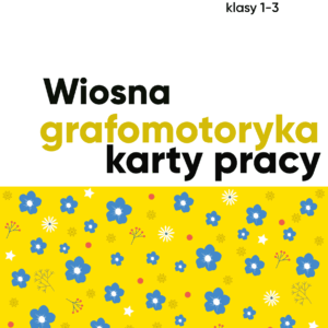 Wiosenna grafomotoryka. Przedszkole i klasy 1-3