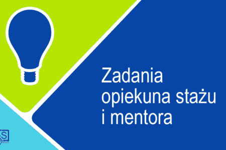 Zadania opiekuna stażu i mentora