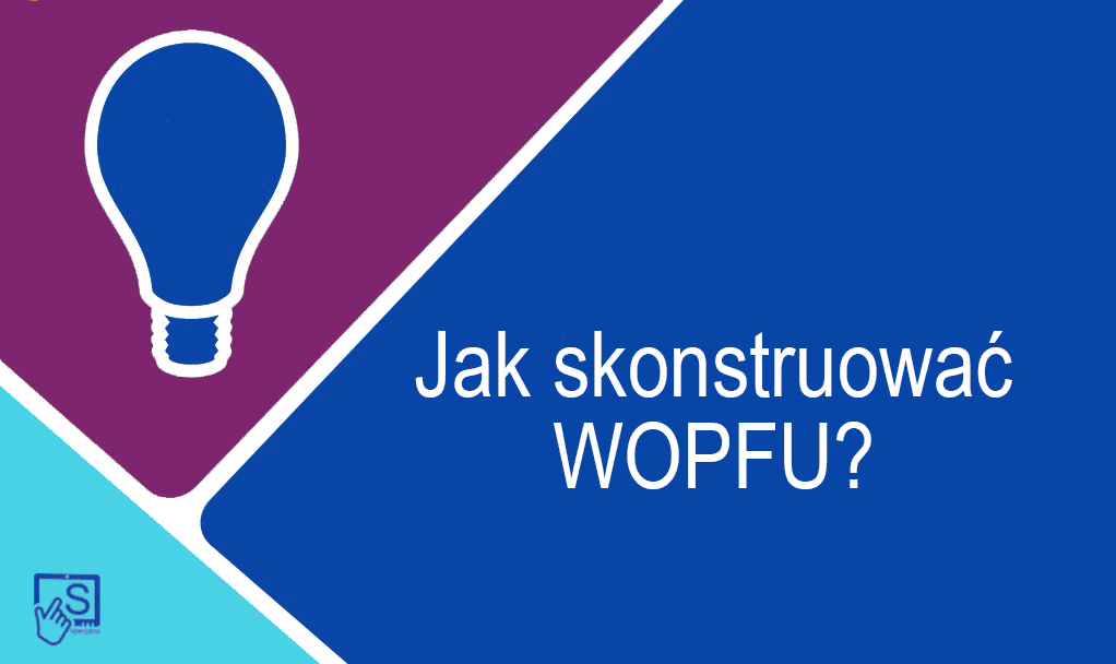 Jak skonstruować WOPFU? – wskazówki i praktyczne rozwiązania