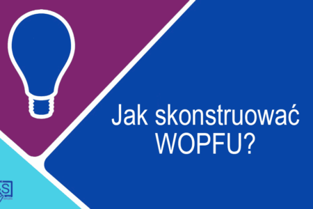 Jak skonstruować WOPFU? – wskazówki i praktyczne rozwiązania