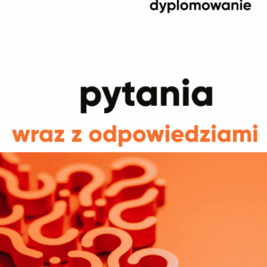 Przykładowe pytania wraz z odpowiedziami. Dyplomowanie, nowe zasady.