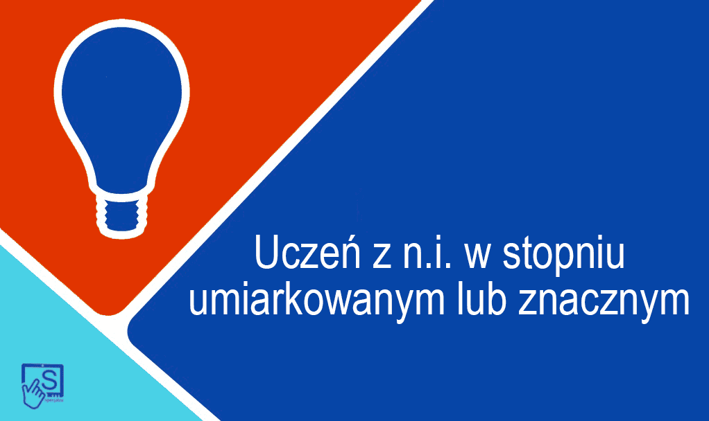 Uczeń z niepełnosprawnością intelektualną w stopniu umiarkowanym lub znacznym