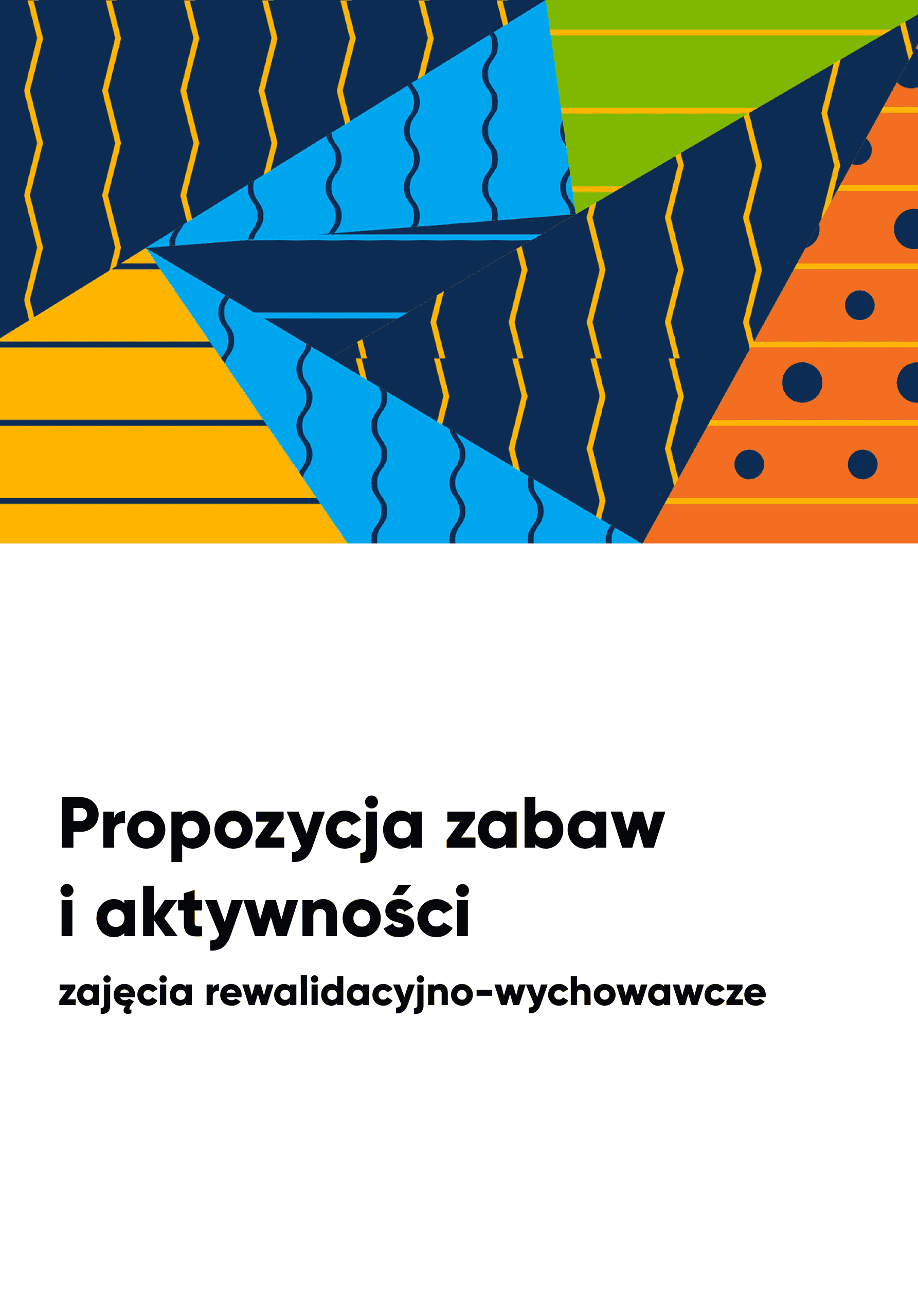 Propozycja zabaw
i aktywności-zajęcia rewalidacyjno-wychowawcze Propozycja zabaw
i aktywności-zajęcia rewalidacyjno-wychowawcze