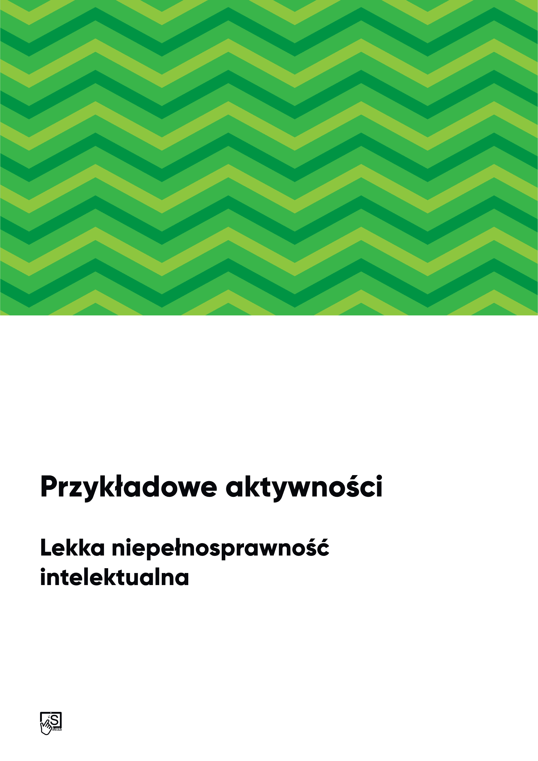Przykładowe aktywności. Lekka niepełnosprawność intelektualna. Przykładowe aktywności. Lekka niepełnosprawność intelektualna.