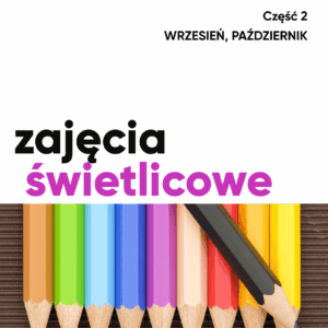 Zajęcia świetlicowe – wrzesień, październik