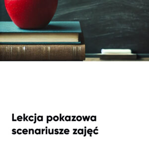 Scenariusze – lekcja pokazowa w awansie zawodowym