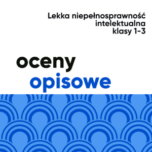 Ocena opisowa dla ucznia z niepełnosprawnością intelektualną. Klasy 1-3