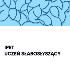 IPET dla ucznia słabosłyszącego