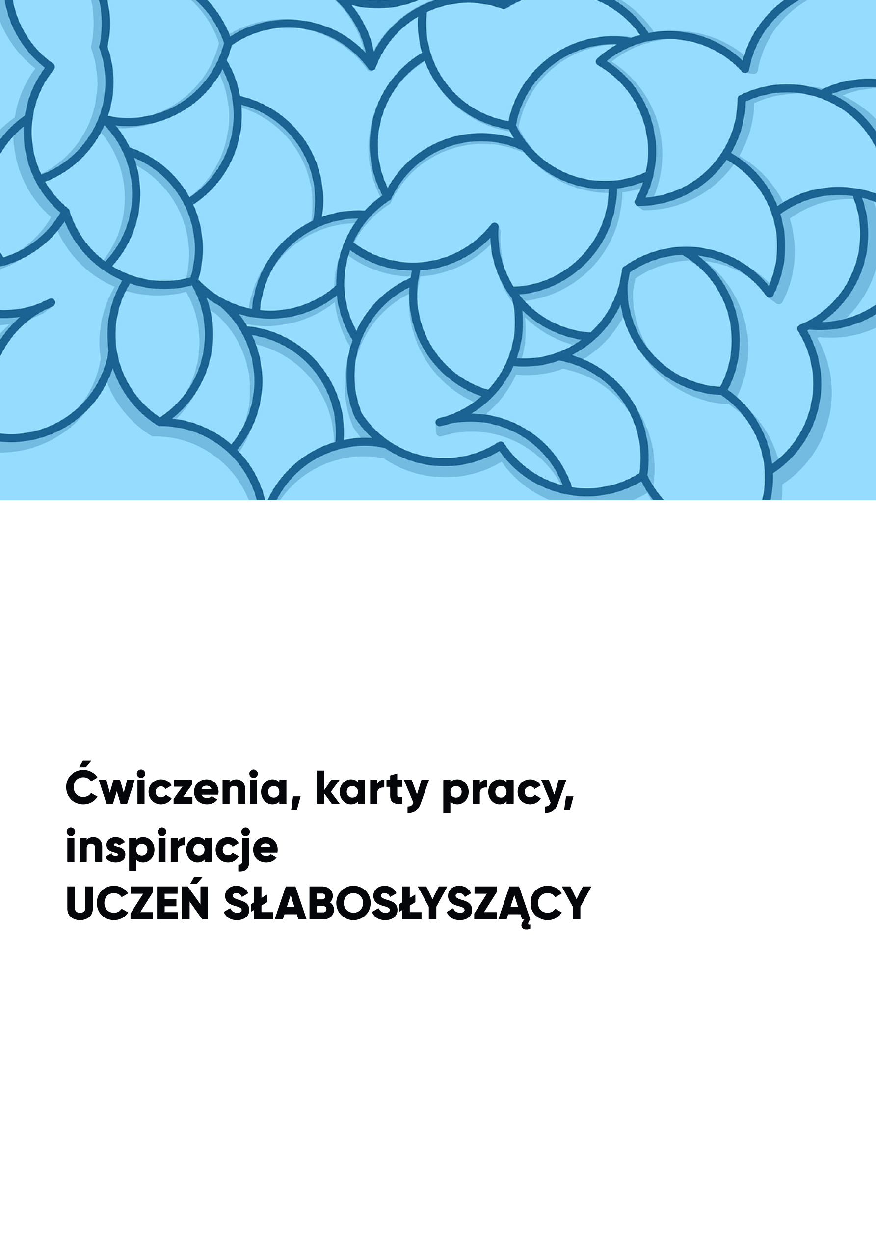 Karty pracy i ćwiczenia dla ucznia słabosłyszącego Karty pracy i ćwiczenia dla ucznia słabosłyszącego
