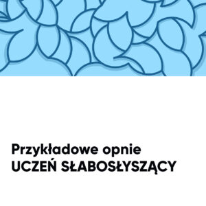 Opinie o uczniu słabosłyszącym