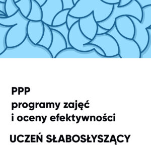 Zajęcia z pomocy psychologiczno-pedagogicznej dla ucznia słabosłyszącego