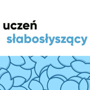 Uczeń słabosłyszący