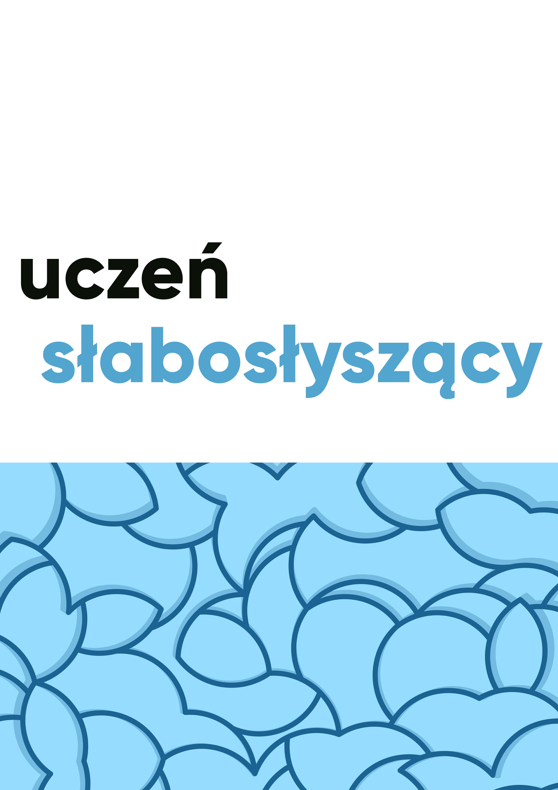 Uczeń słabosłyszący Uczeń słabosłyszący
