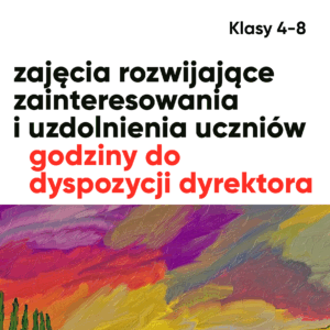 Godziny do dyspozycji dyrektora – rozwijanie kreatywności. Klasy 4-8
