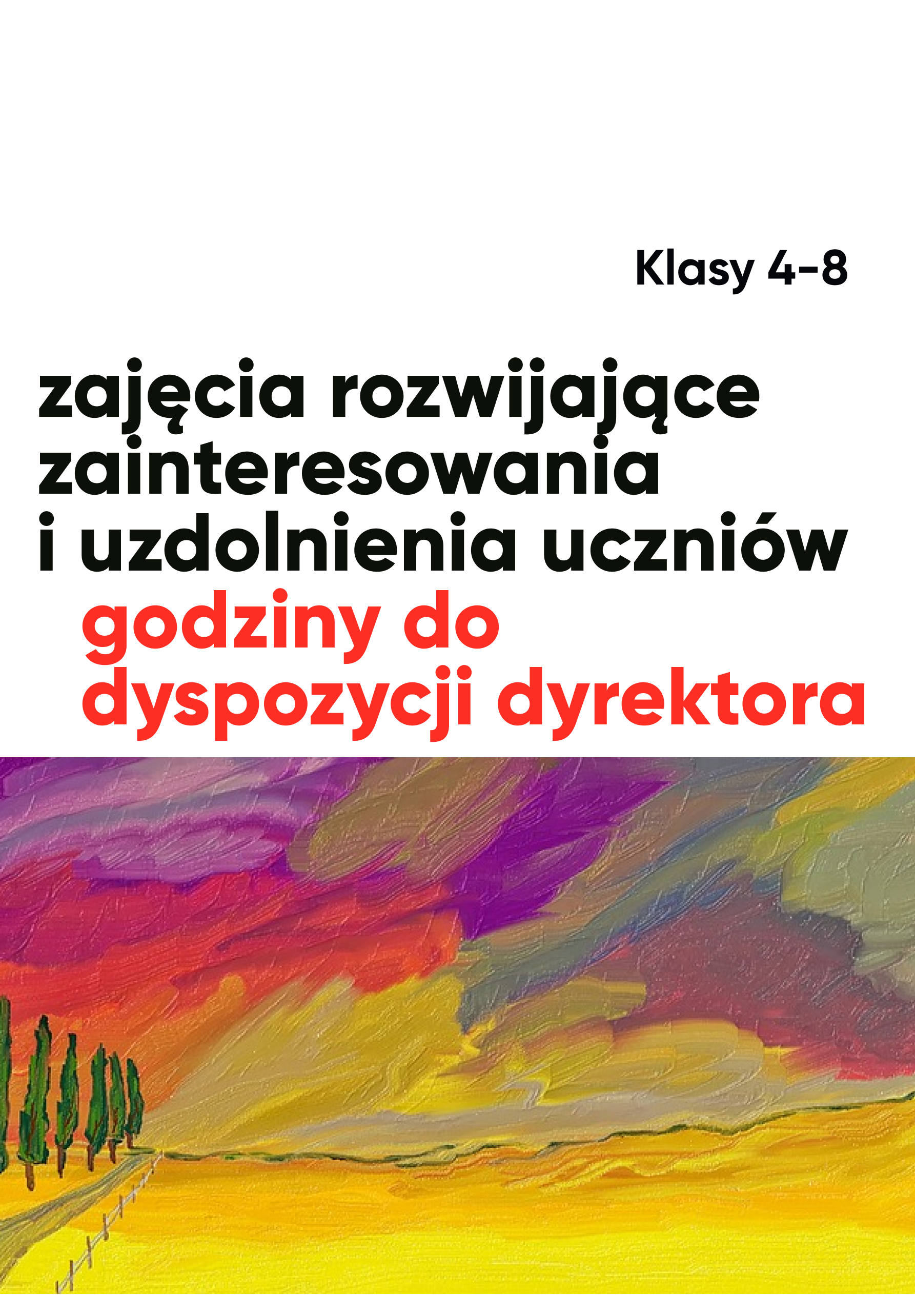 Godziny do dyspozycji dyrektora – rozwijanie kreatywności. Klasy 4-8 Godziny do dyspozycji dyrektora – rozwijanie kreatywności. Klasy 4-8