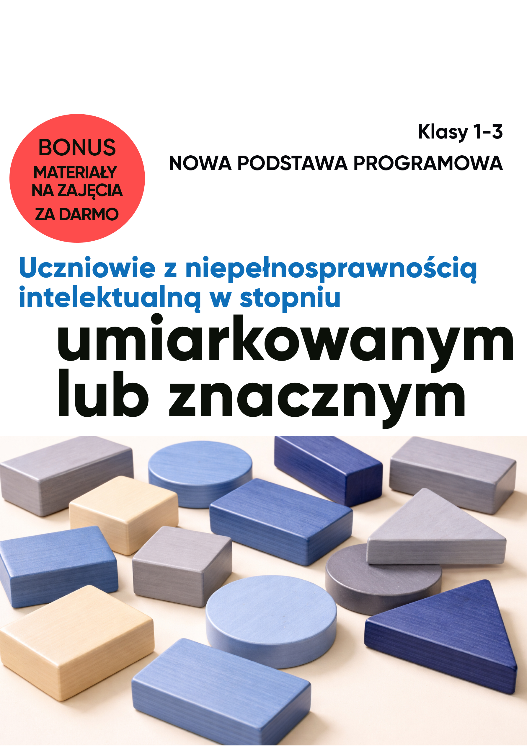 Nowa podstawa programowa dla ucznia z n.i. w stopniu umiarkowanym lub znacznym. Klasy 1-3 Nowa podstawa programowa dla ucznia z n.i. w stopniu umiarkowanym lub znacznym. Klasy 1-3