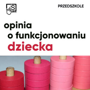 Opinia o funkcjonowaniu dziecka. Przedszkole