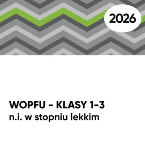WOPFU n.i. w stopniu lekkim. KLASY 1-3