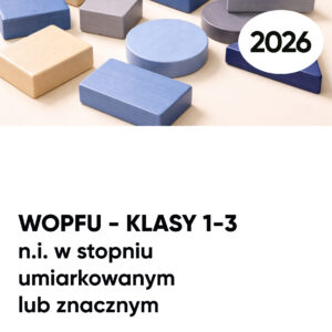 WOPFU n.i. w stopniu umiarkowanym lub znacznym. KLASY 1-3