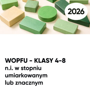 WOPFU n.i. w stopniu umiarkowanym lub znacznym. KLASY 4-8